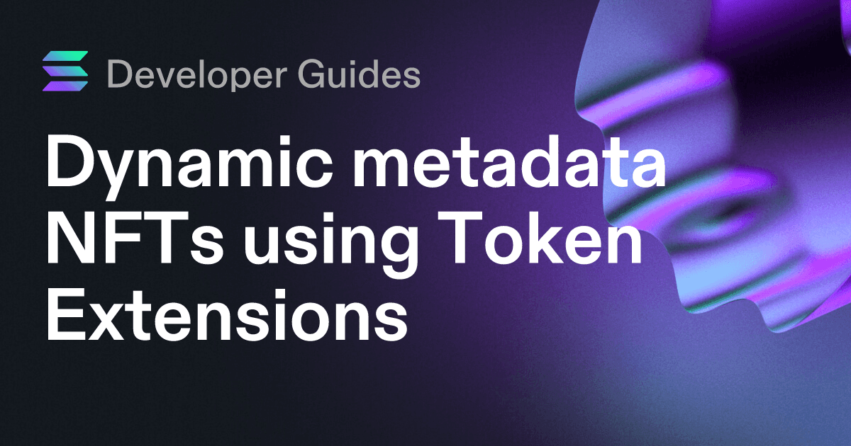 Dynamic metadata NFTs using Token Extensions